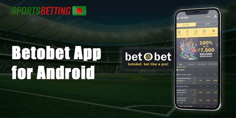 Download Betobet App apk for Android & iOS – Latest Version.